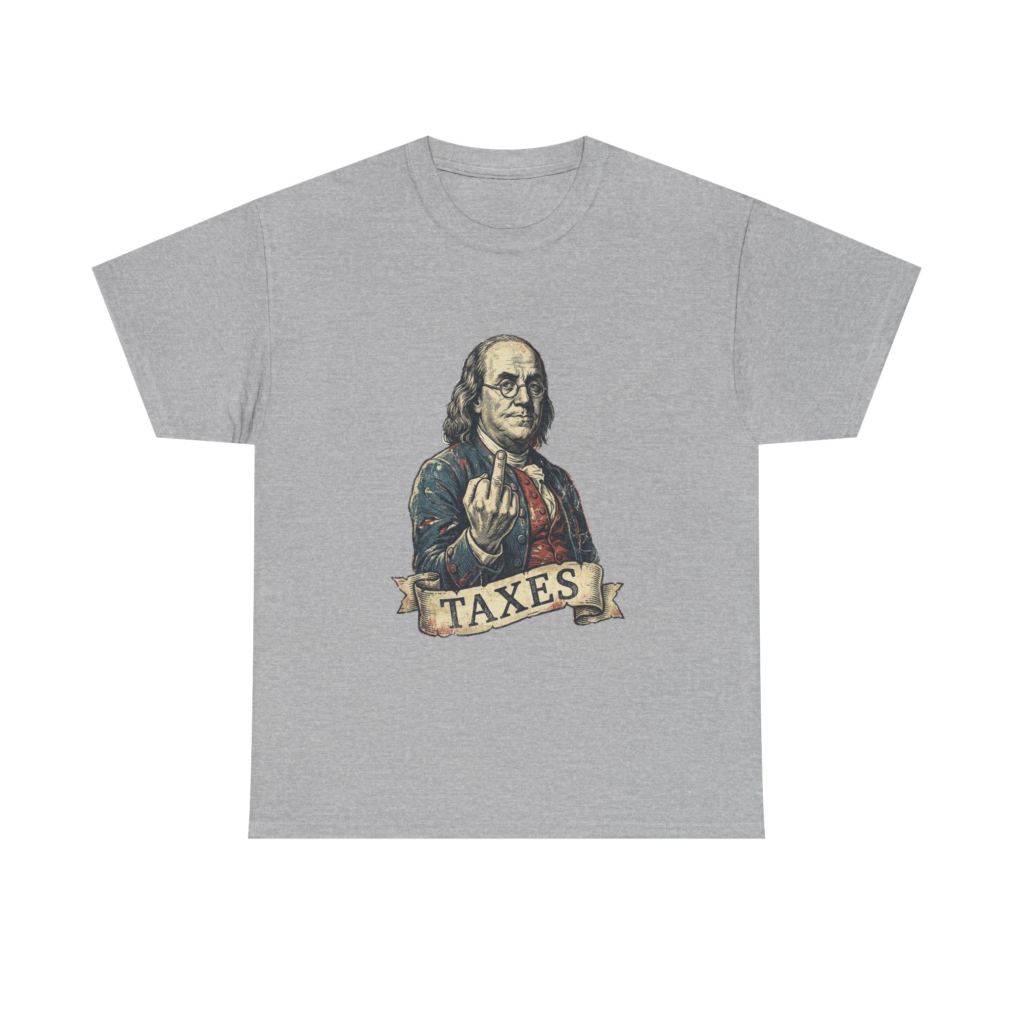 Ben Franklin "TAXES" Tee | Funny Founding Fathers 4th of July Shirt | 1776-2026