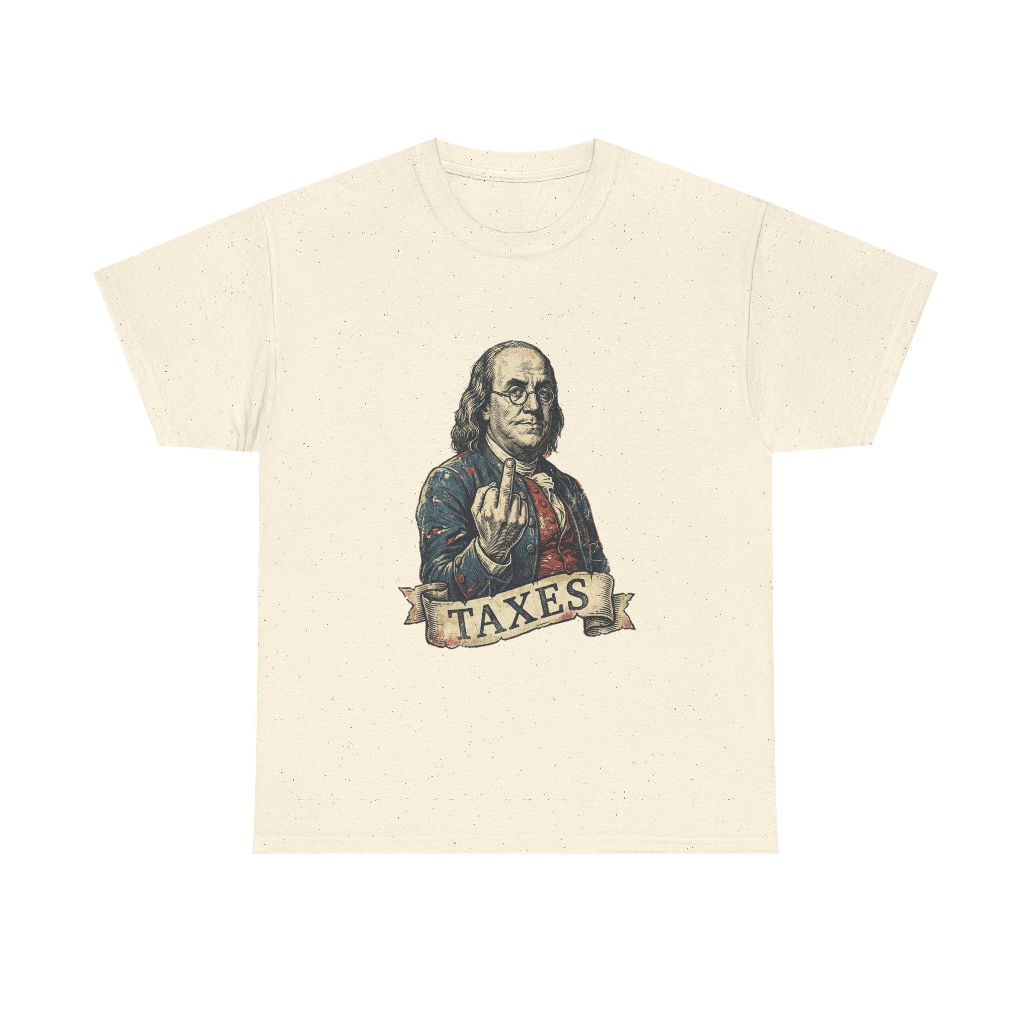 Ben Franklin "TAXES" Tee | Funny Founding Fathers 4th of July Shirt | 1776-2026