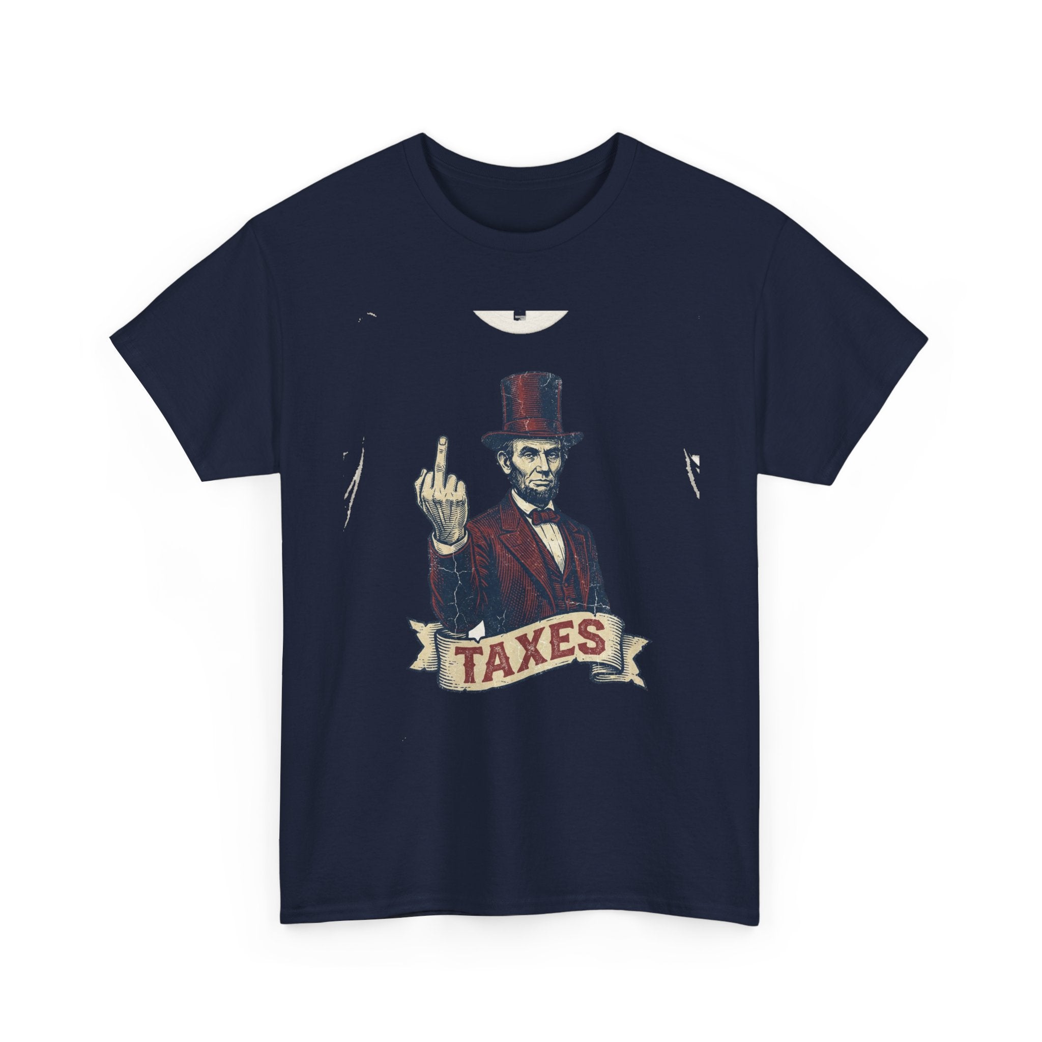 Abraham Lincoln "TAXES" Tee | Funny Founding Fathers 4th of July Shirt | 1776-2026