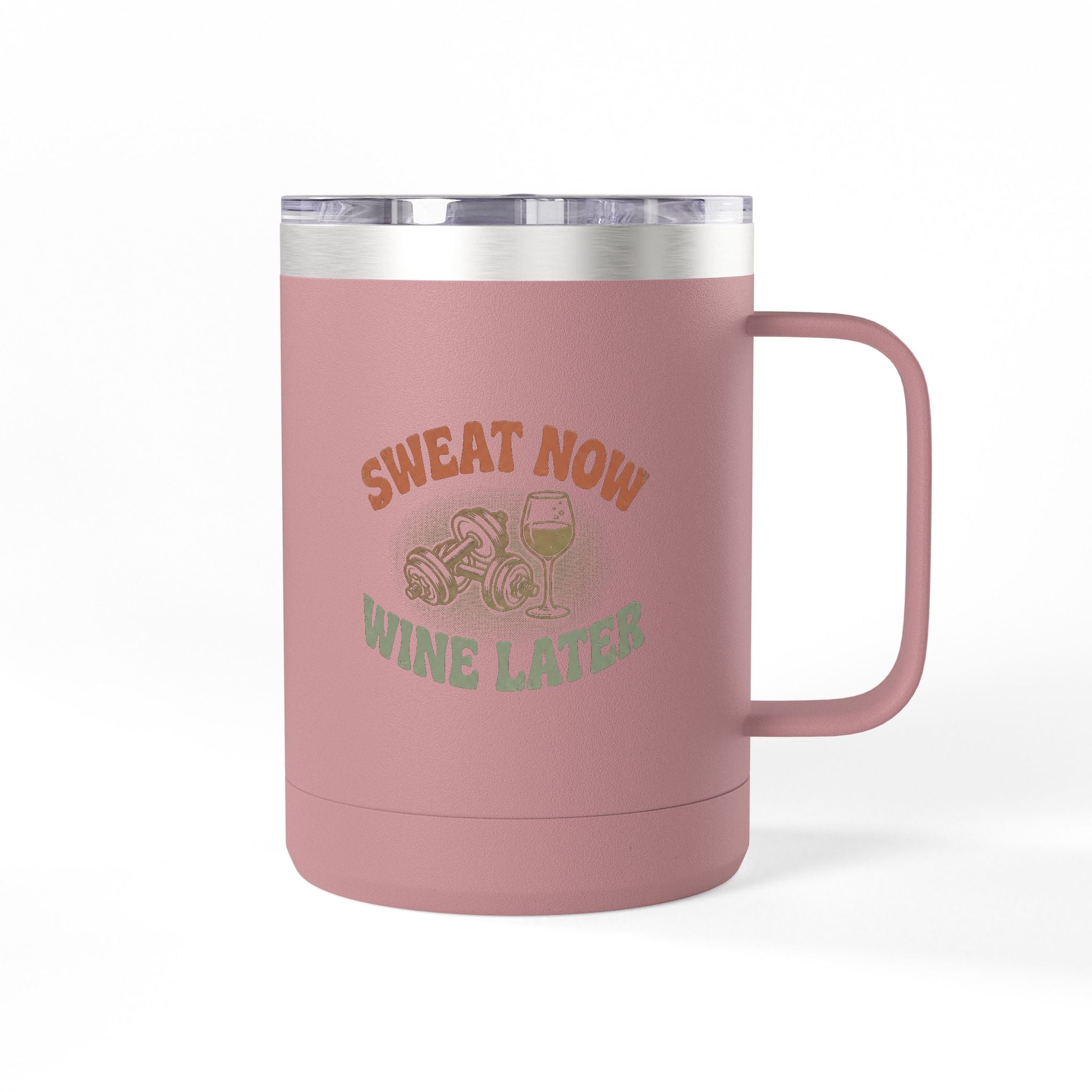 Sweat Now Wine Later 15oz Coffee Tumbler — Insulated Gym & Wine Travel Mug