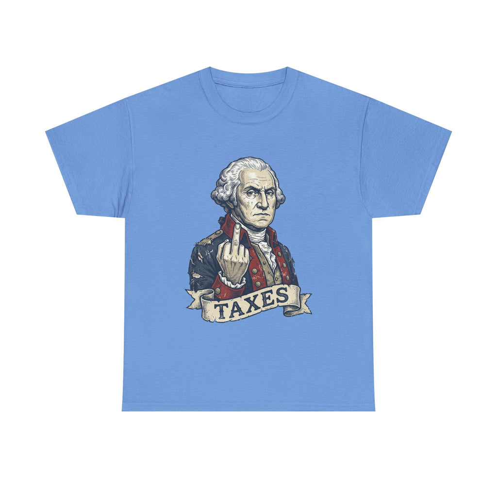 George Washington "TAXES" Tee | Funny Founding Fathers 4th of July Shirt | 1776-2026
