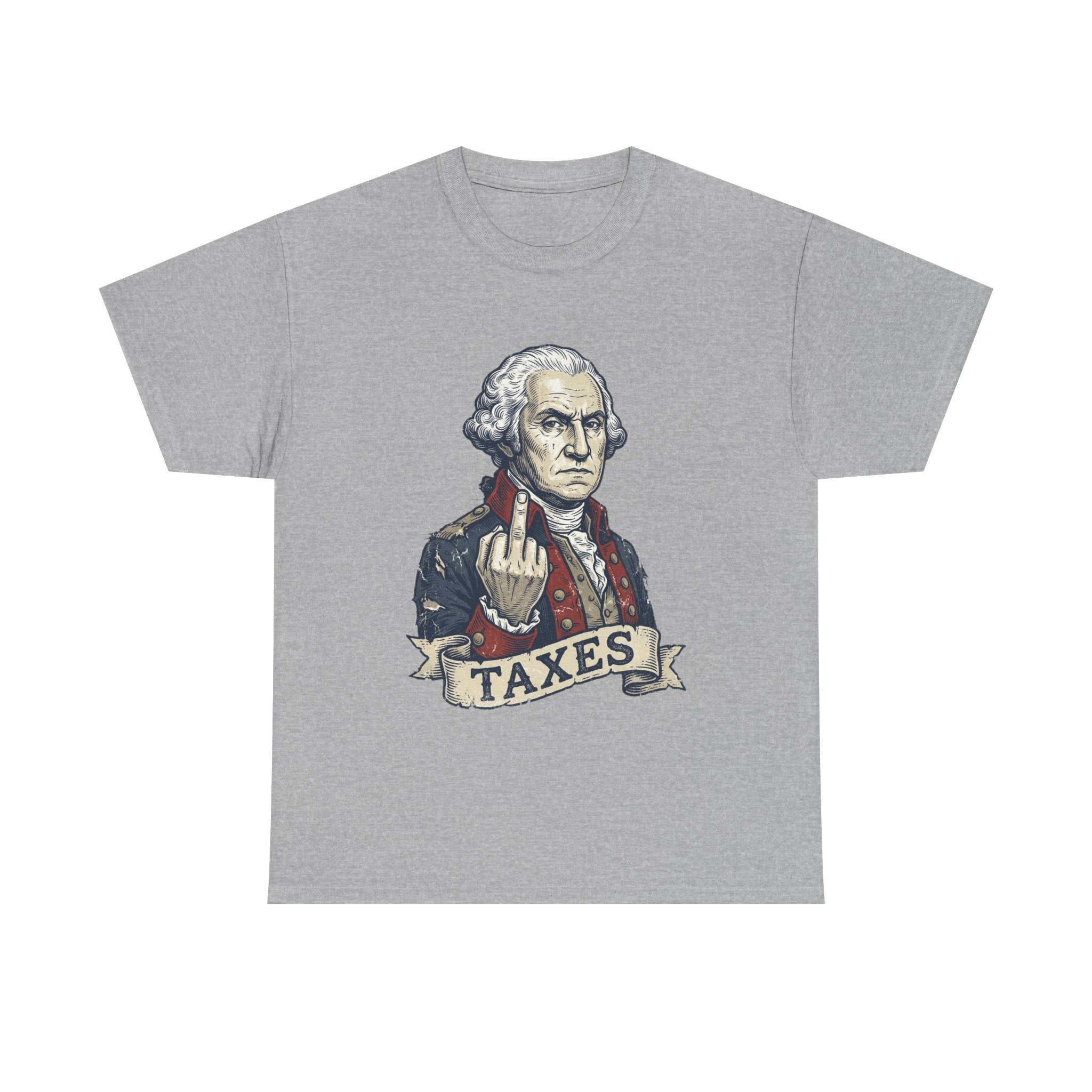 George Washington "TAXES" Tee | Funny Founding Fathers 4th of July Shirt | 1776-2026
