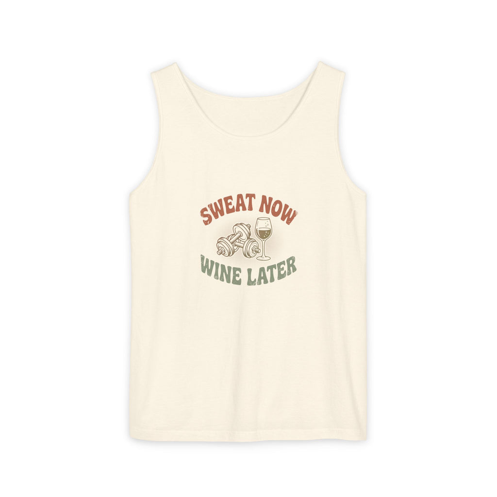 Sweat Now Wine Later Tank Top — Comfort Colors Garment-Dyed Gym & Wine Tank