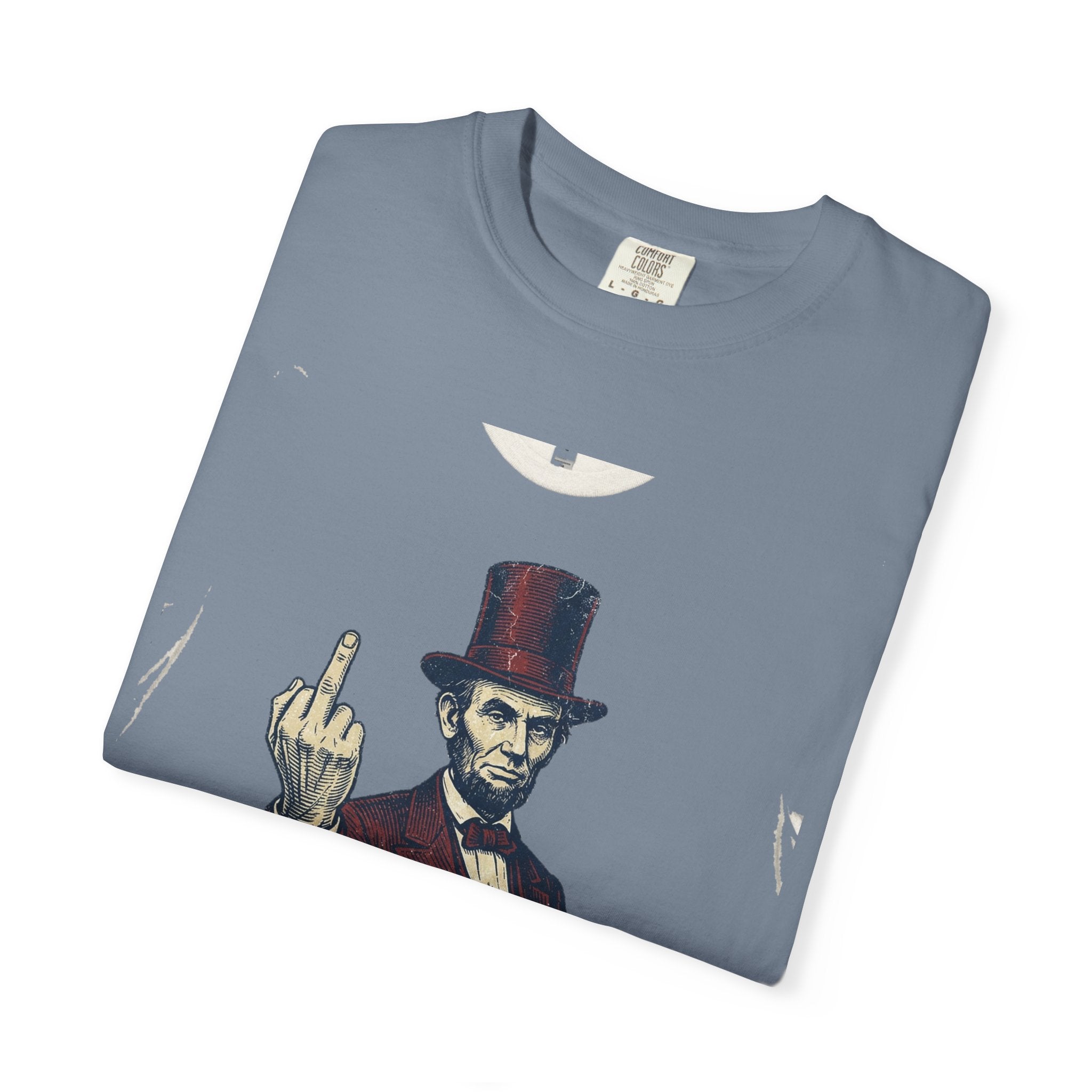 Abraham Lincoln TAXES Garment-Dyed Tee | Comfort Colors | 4th of July America 250