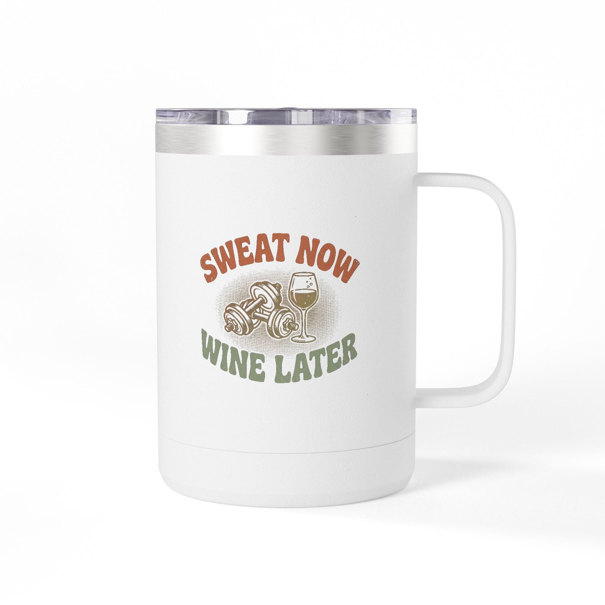 Sweat Now Wine Later 15oz Coffee Tumbler — Insulated Gym & Wine Travel Mug