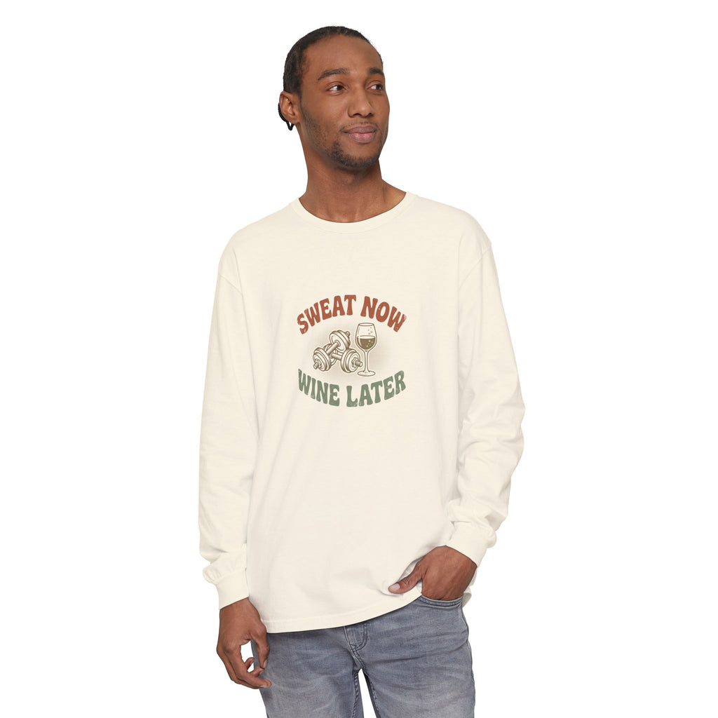 Sweat Now Wine Later Long Sleeve Tee — Comfort Colors Garment-Dyed Gym & Wine Shirt