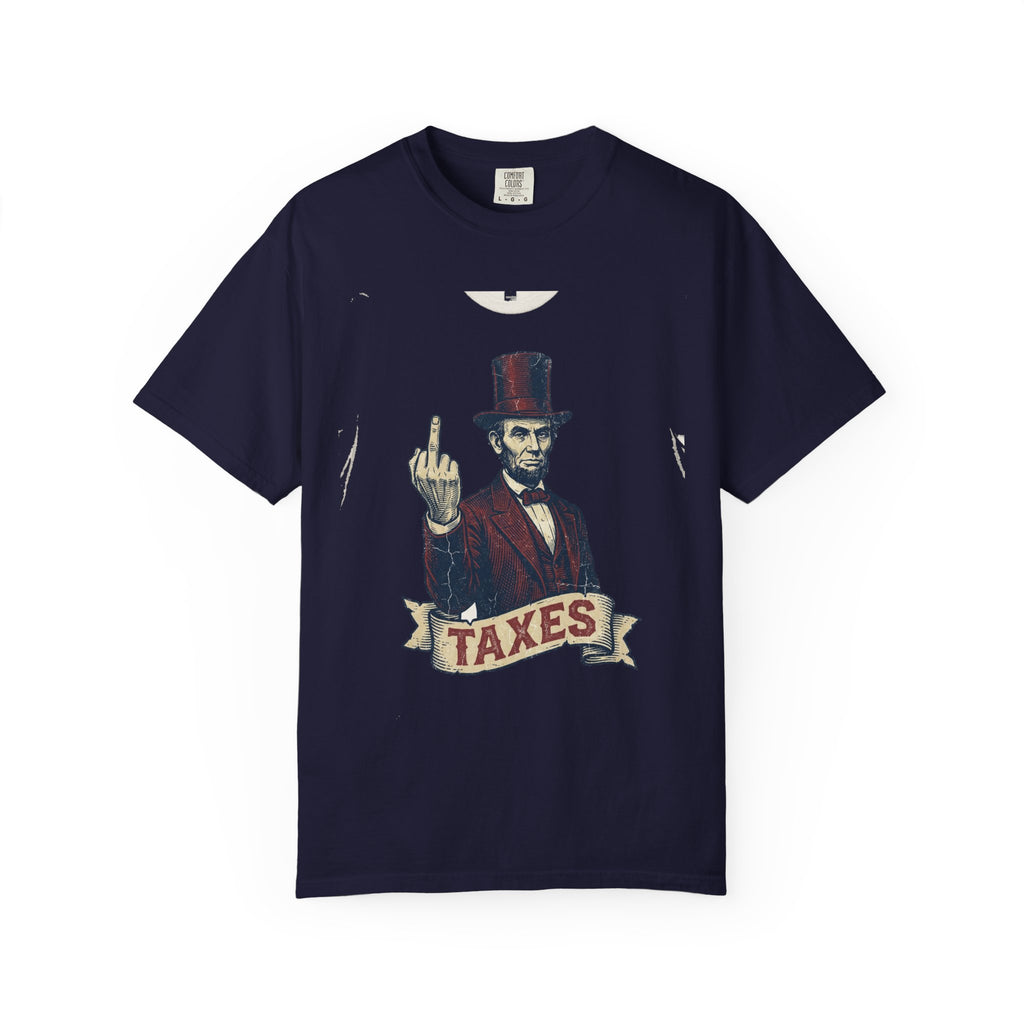 Abraham Lincoln TAXES Garment-Dyed Tee | Comfort Colors | 4th of July America 250
