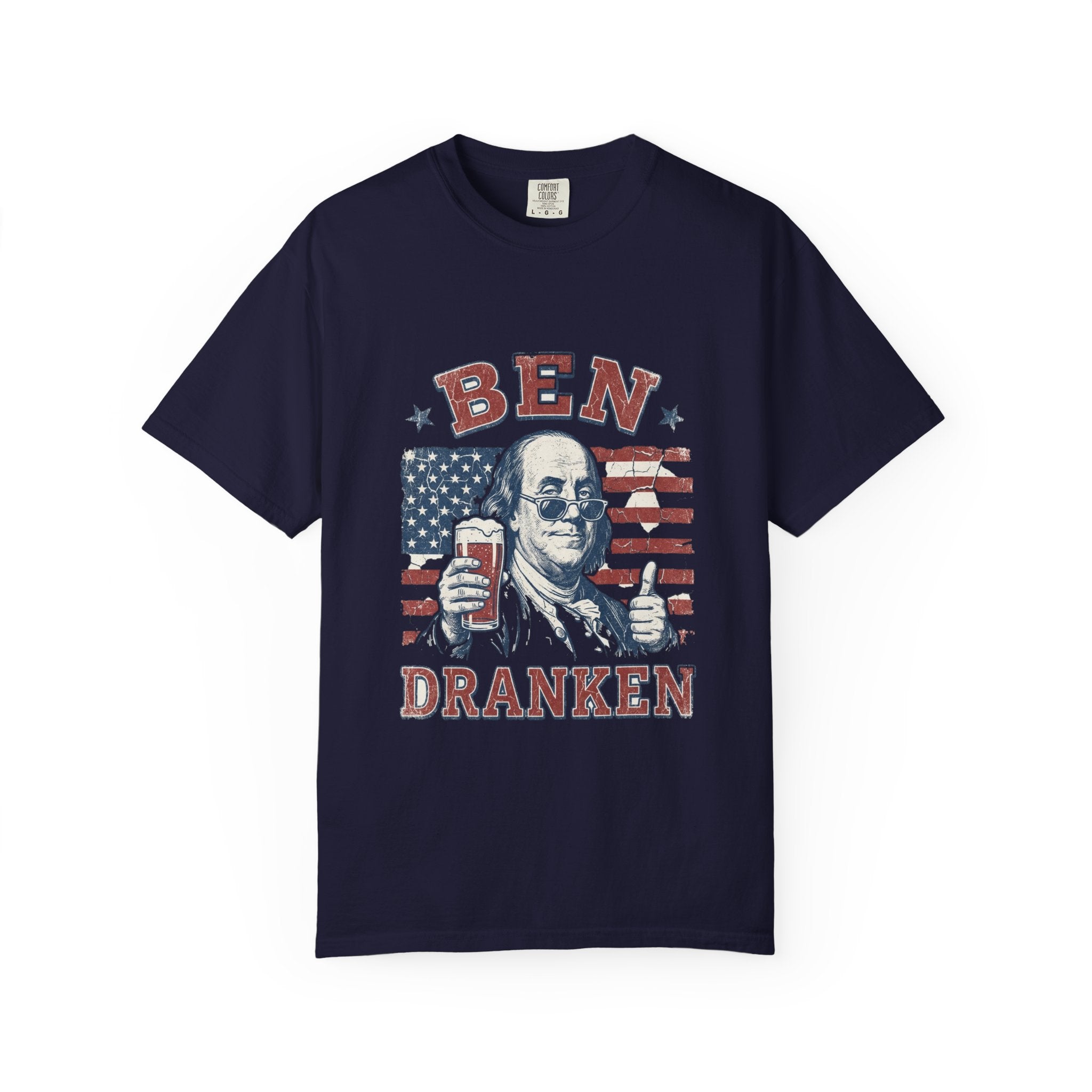 Ben Dranken Garment-Dyed Tee | Comfort Colors Funny Franklin | 4th of July