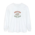 Sweat Now Wine Later Long Sleeve Tee — Comfort Colors Garment-Dyed Gym & Wine Shirt