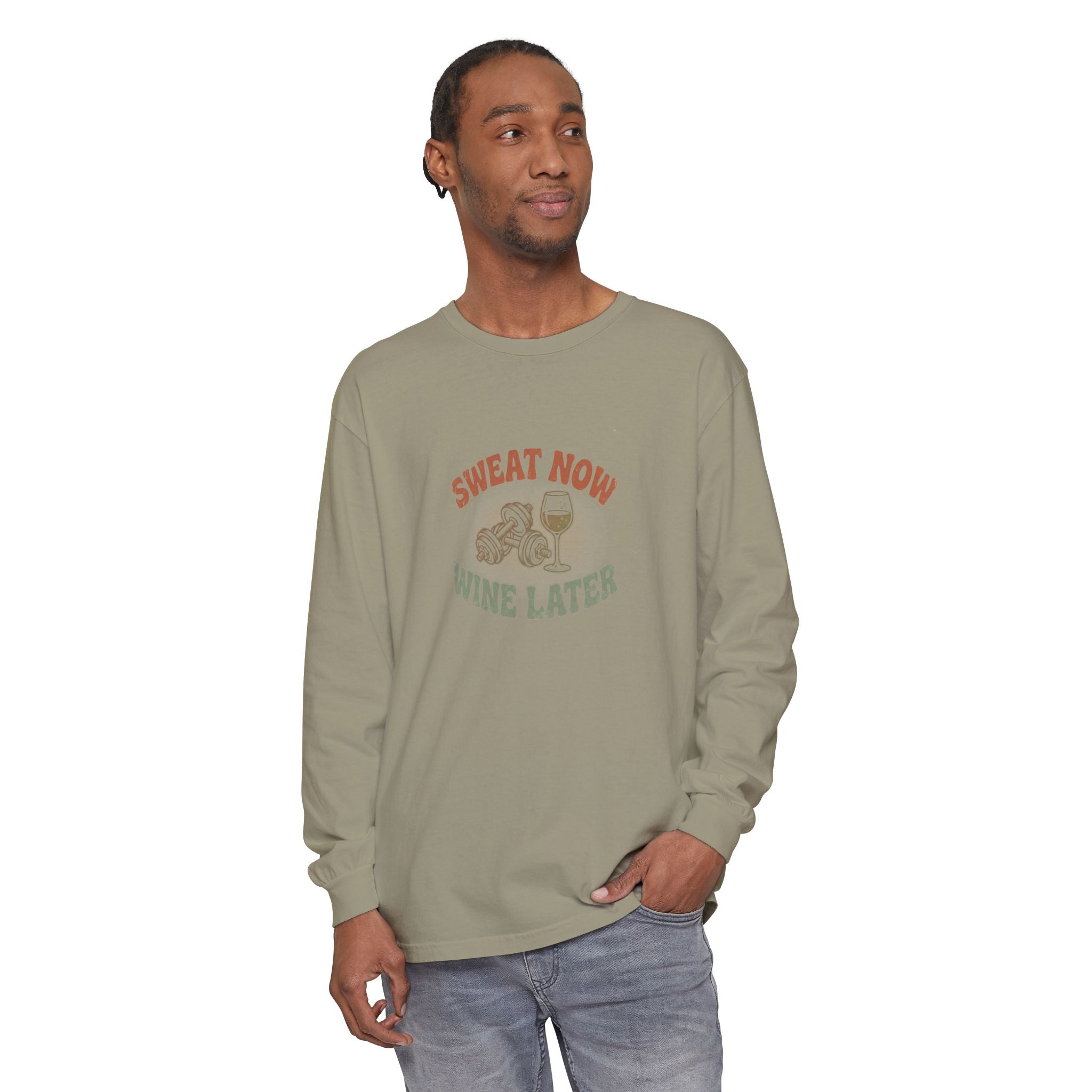 Sweat Now Wine Later Long Sleeve Tee — Comfort Colors Garment-Dyed Gym & Wine Shirt