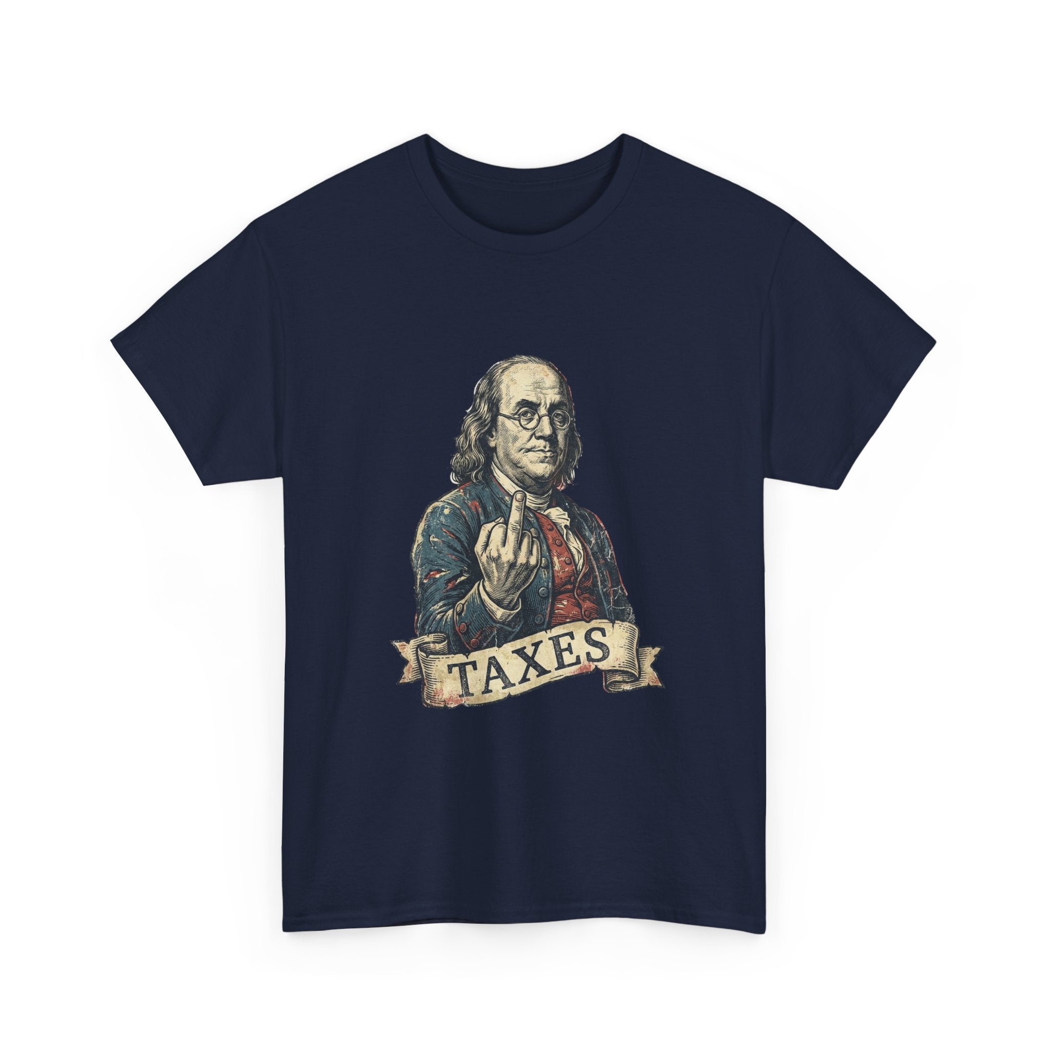 Ben Franklin "TAXES" Tee | Funny Founding Fathers 4th of July Shirt | 1776-2026