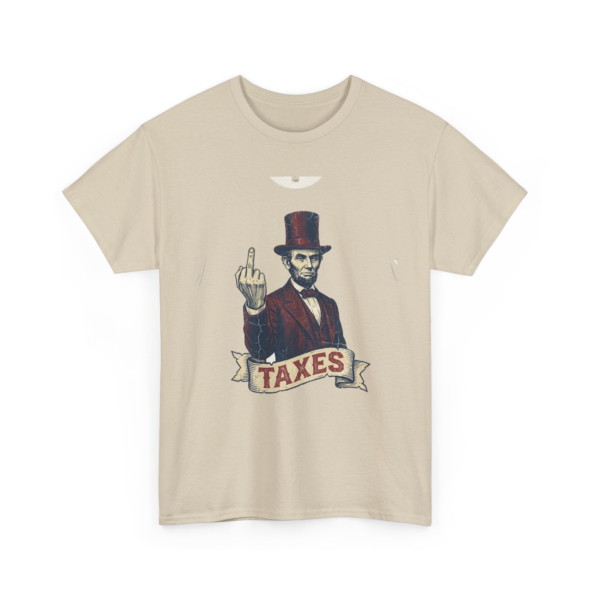 Abraham Lincoln "TAXES" Tee | Funny Founding Fathers 4th of July Shirt | 1776-2026