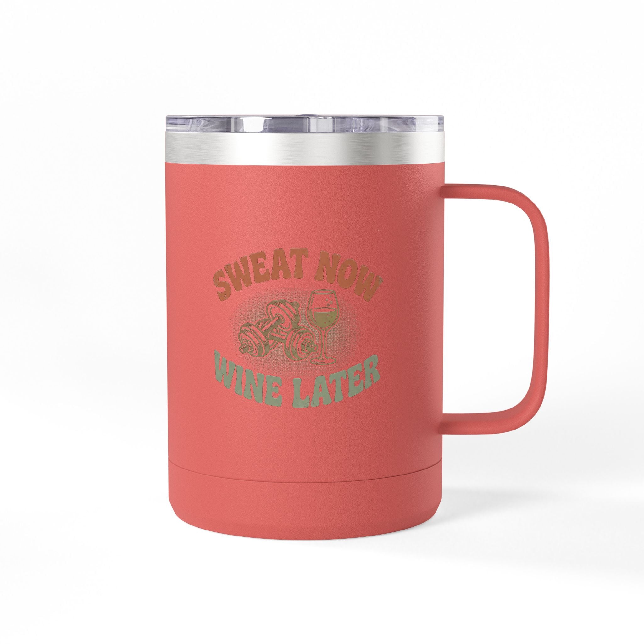 Sweat Now Wine Later 15oz Coffee Tumbler — Insulated Gym & Wine Travel Mug