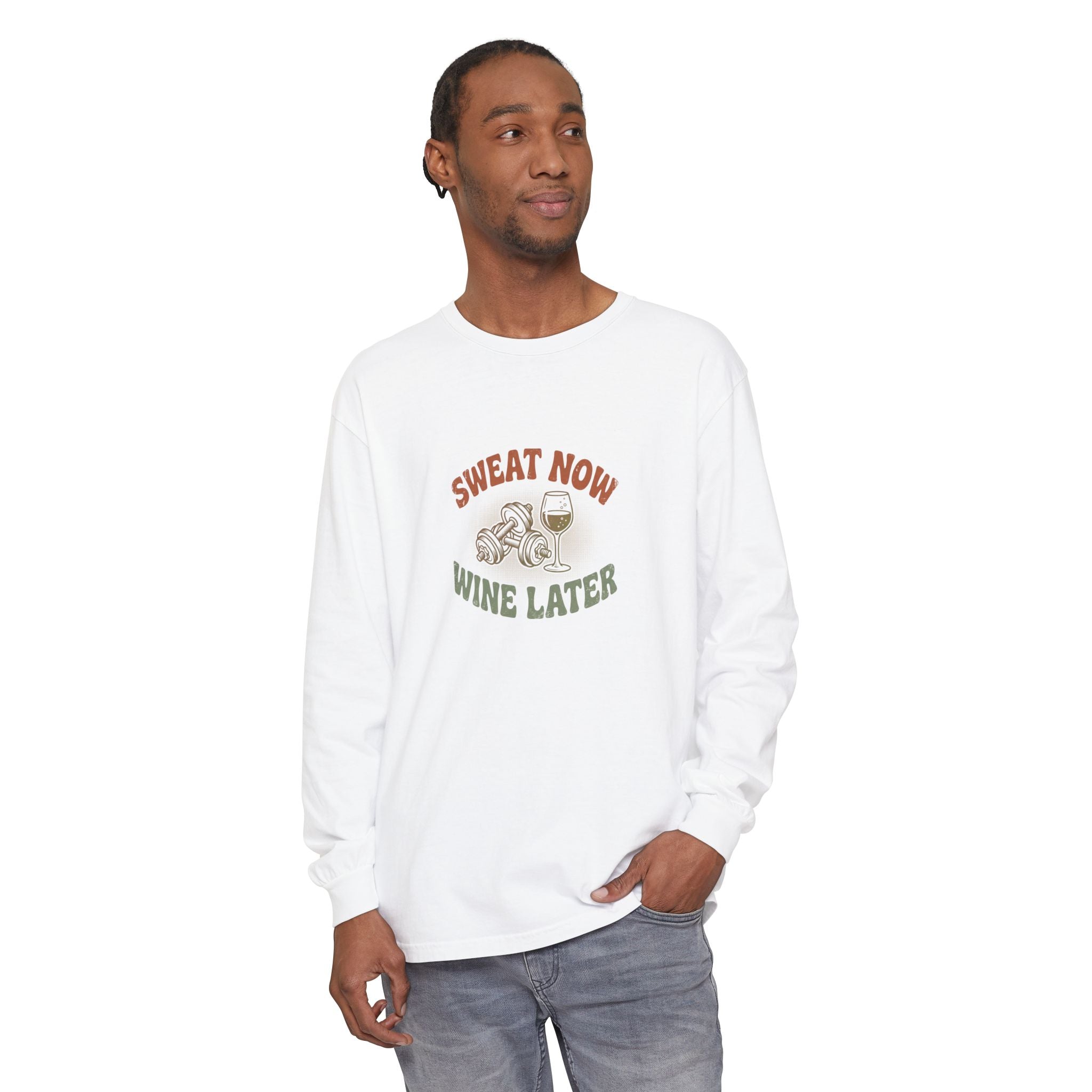 Sweat Now Wine Later Long Sleeve Tee — Comfort Colors Garment-Dyed Gym & Wine Shirt