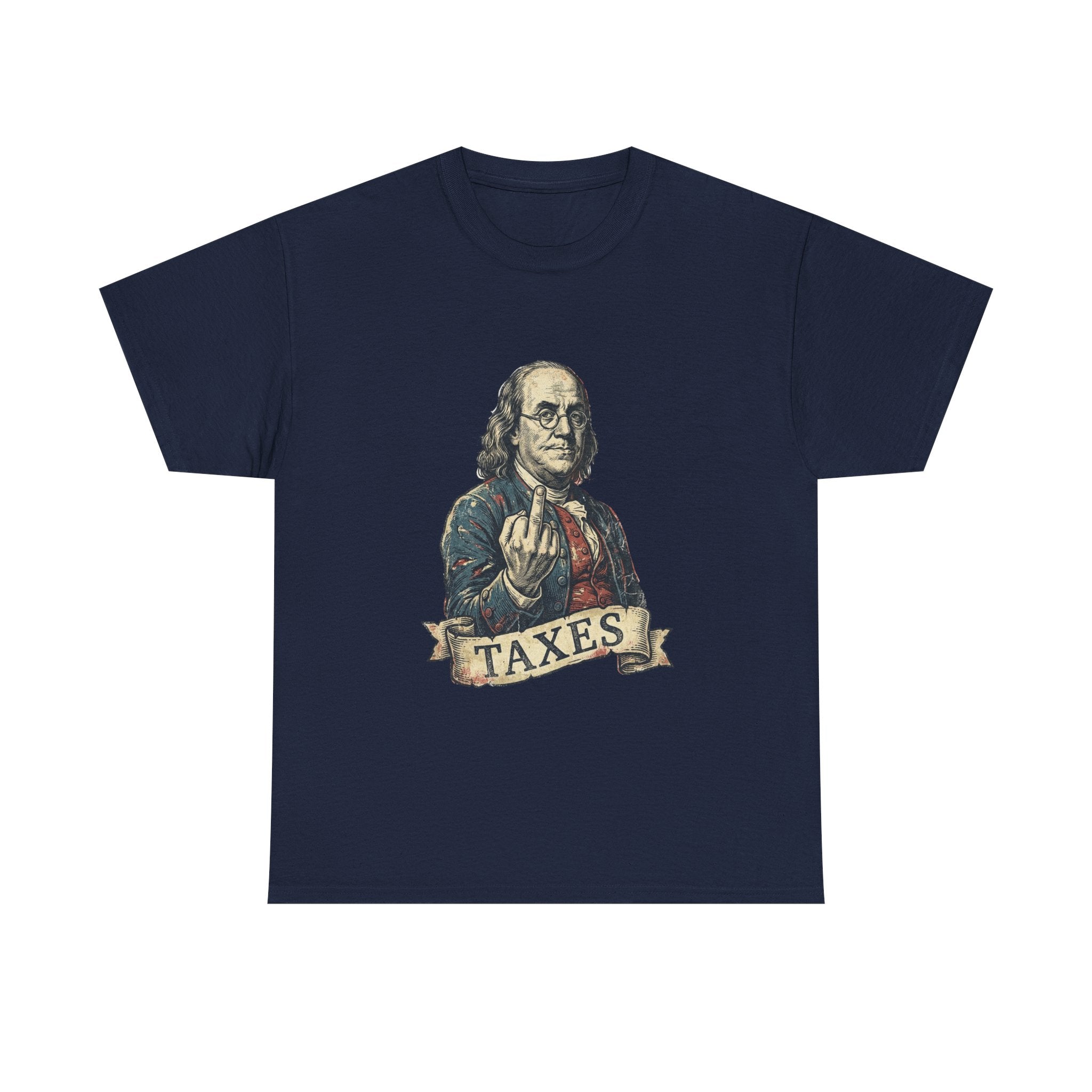 Ben Franklin "TAXES" Tee | Funny Founding Fathers 4th of July Shirt | 1776-2026