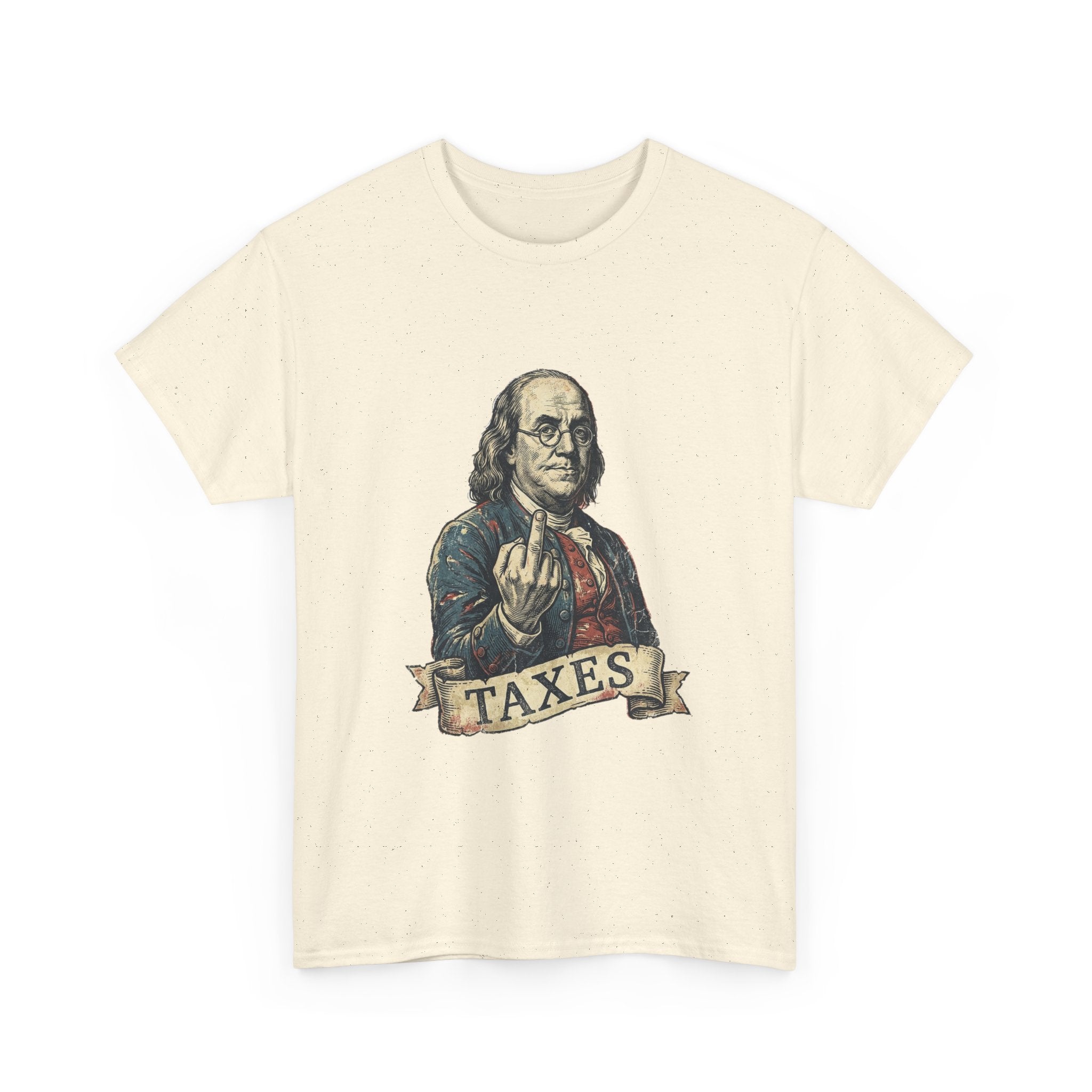 Ben Franklin "TAXES" Tee | Funny Founding Fathers 4th of July Shirt | 1776-2026
