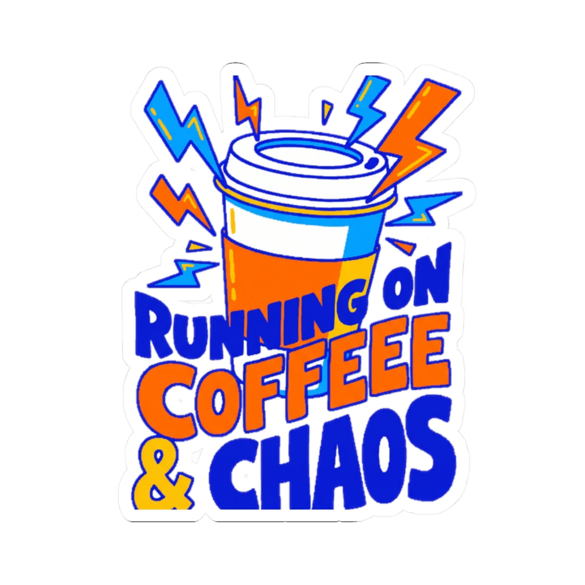 Running on Coffee & Chaos Sticker | Kiss-Cut Vinyl