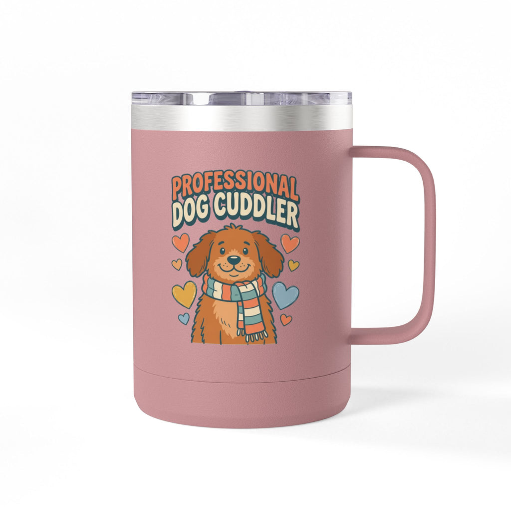 Professional Dog Cuddler Tumbler | Dog Mom Insulated Travel Tumbler