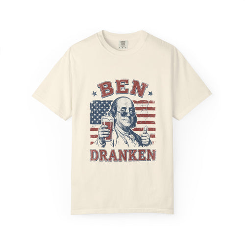 Garment-dyed Comfort Colors tee, funny Ben Franklin beer-pun "BEN DRANKEN" design — humorous 4th of July drinking shirt